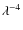 $\lambda^{-4}$