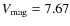 $V_{\rm mag}=7.67$