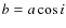 $b=a\cos i$