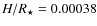 $H/R_{\star}=0.00038$