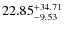 $22.85_{-9.53}^{\rm +34.71}$