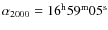 $\alpha_{2000}=16^{\rm h}59^{\rm m}05^{\rm s}$