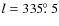 $l=335\hbox{$.\!\!^\circ$ }5$