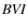 $\it BVI$