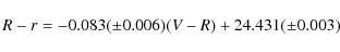 \begin{displaymath}%
R-r=-0.083 (\pm 0.006)(V-R) + 24.431 (\pm 0.003)
\end{displaymath}