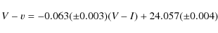 \begin{displaymath}%
V-v=-0.063 (\pm 0.003)(V-I) + 24.057 (\pm 0.004)
\end{displaymath}