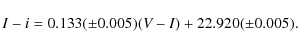 \begin{displaymath}%
I-i=0.133 (\pm 0.005)(V-I) + 22.920 (\pm 0.005).
\end{displaymath}