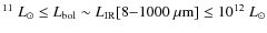 $^{11}~L_{\odot}\le L_{\rm bol}\sim L_{\rm IR}[8{-}1000~\mu{\rm m}]\le 10^{12}~L_{\odot}$