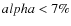 $alpha<7\%$