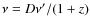 $ \nu =
D \nu' /(1 + z)$