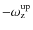 $-\omega _{\rm z}^{\rm up}$