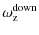 $\displaystyle \omega_{\rm z}^{\rm down}$