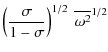 $\displaystyle \left(\frac{\sigma}{1-\sigma}\right)^{1/2} ~ \overline{\omega^2}^{1/2}$