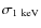 $\sigma_{1~{\rm keV}}$