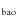 $_{\rm bao}$