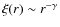$\xi(r) \sim r^{-\gamma}$