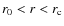 $r_0 < r < r_{\rm c}$