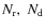 $N_{\rm r},\; N_{\rm d}$
