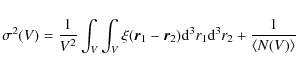 \begin{displaymath}
\sigma^2(V)= \frac{1}{V^2} \int_V \int_V \xi(\vec{r}_1-\vec{r}_2)
{\rm d}^3r_1 {\rm d}^3r_2 + \frac{1}{\langle N(V) \rangle}
\end{displaymath}