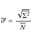 \begin{displaymath}
\overline{\sigma}=\frac{\sqrt{\overline{\Sigma^2}}}{\overline{N}}\!\cdot
\end{displaymath}