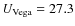$U_{{\rm Vega}} = 27.3$