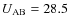 $U_{{\rm AB}}=28.5$