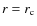 $r=r_{\rm c}$