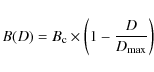 \begin{displaymath}B(D) = B_{\rm c}\times\left(1-\frac{D}{D_{\rm max}}\right)
\end{displaymath}