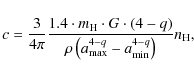\begin{displaymath}c = \frac{3}{4\pi} \frac{1.4 \cdot m_{\rm H} \cdot G \cdot (4...
... \left(a_{\rm max}^{4-q} - a_{\rm min}^{4-q}\right)}n_{\rm H},
\end{displaymath}