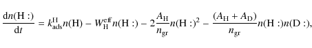\begin{displaymath}
\frac{{\rm d} n({\rm H:}) }{{\rm d}t} =
k^{\rm H}_{\rm ads}...
...c{(A_{\rm H}+A_{\rm D})}{n_{\rm gr}} n({\rm H:}) n({\rm D:}),
\end{displaymath}