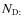 $N_{\rm D:}$