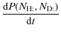 $\displaystyle \frac{{{\rm d} P}(N_{\rm H:}, N_{\rm D:})}{{\rm d}t}$