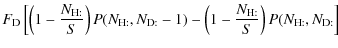 $\displaystyle F_{\rm D}\left[\left(1-\frac{N_{\rm H:}}{S}\right)
P(N_{\rm H:}, ...
...rm D:}-1) -
\left(1-\frac{N_{\rm H:}}{S}\right)
P(N_{\rm H:}, N_{\rm D:}\right]$