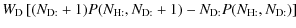 $\displaystyle W_{\rm D} \left[(N_{\rm D:}+1)P(N_{\rm H:}, N_{\rm D:}+1)
- N_{\rm D:}P(N_{\rm H:}, N_{\rm D:})\right]$