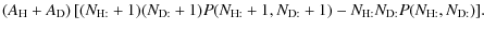 $\displaystyle {(A_{\rm H}+A_{\rm D}) \left[(N_{\rm H:}+1)(N_{\rm D:}+1)
P(N_{\rm H:}+1, N_{\rm D:}+1)
- N_{\rm H:} N_{\rm D:} P(N_{\rm H:}, N_{\rm D:}) \right]}.$