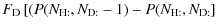 $\displaystyle F_{\rm D}\left[(P(N_{\rm H:}, N_{\rm D:}-1)
-P(N_{\rm H:}, N_{\rm D:}\right]$