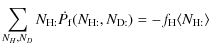 $\displaystyle \sum_{N_H,N_D} N_{\rm H:}
\dot{P_{\rm f}}(N_{\rm H:}, N_{\rm D:})
= - f_{\rm H} \langle N_{\rm H:} \rangle$