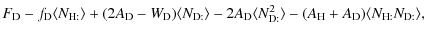 $\displaystyle F_{\rm D} -f_{\rm D} \langle N_{\rm H:} \rangle
+ (2 A_{\rm D}- W...
...rm D:}^2 \rangle
- (A_{\rm H}+ A_{\rm D}) \langle N_{\rm H:}N_{\rm D:} \rangle,$