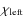 $\chi_{\rm left}$