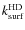 $k^{\rm HD}_{\rm surf}$