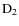 $\rm D_2$