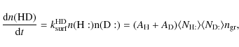 \begin{displaymath}{\frac{{\rm d}n({\rm HD})}{{\rm d}t} = k^{\rm HD}_{\rm surf} ...
...gle N_{\rm H:} \rangle
\langle N_{\rm D:} \rangle n_{\rm gr},
\end{displaymath}