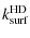 $\displaystyle k^{\rm HD}_{\rm surf}$