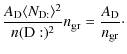 $\displaystyle \frac{A_{\rm D} \langle N_{\rm D:}\rangle^2}{n(\rm D:)^2}n_{\rm gr}=
\frac{A_{\rm D}}{n_{\rm gr}}\cdot$