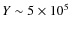 $Y\sim5\times10^5$