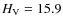 $H_{\rm V}=15.9$