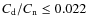 $C_{\rm d}/C_{\rm n}\leq0.022$