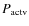 $P_{\rm
actv}$