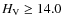 $H_{\rm V}\geq14.0$