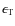 $\epsilon_{\rm T}$